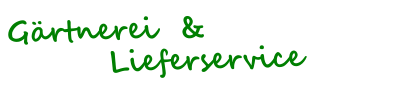 Gärtnerei  &        Lieferservice