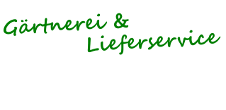 Gärtnerei &      Lieferservice