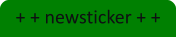 + + newsticker + +