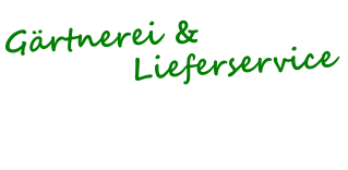 Gärtnerei &      Lieferservice