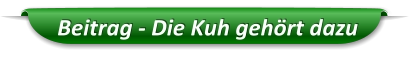 Beitrag - Die Kuh gehört dazu