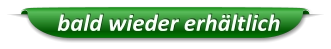 bald wieder erhältlich