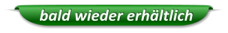 bald wieder erhältlich