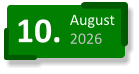 10. August 2026